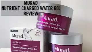 MURAD Nutrient-Charged Water Gel Review | Nadia Vega