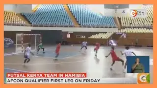 Kenya futsal team competes in AFCON qualifier in Namibia for first time