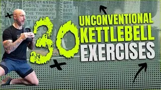 30 Unconventional Kettlebell Exercises For Your Workout