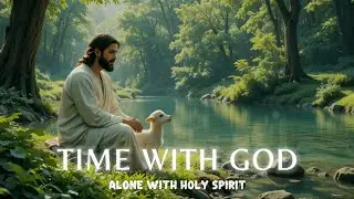 TIME WITH GOD - Soaking worship instrumental - Worship Music for Time with God