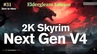 Skyrim Remastered - ELDERGLEAM NEXT-GEN 4.0- Episode 31