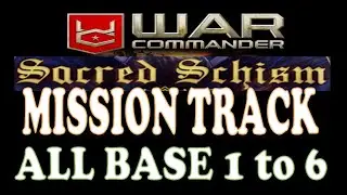 War Commander: Sacred Schism Mission Track ALL BASE Mission Target 1 to 6