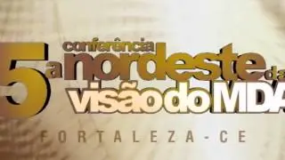 5&ordf; Conferencia Nordeste da Vis&atilde;o do MDA - Teaser