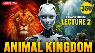 ANIMAL KINGDOM | CRASH COURSE 🔥 | LECTURE 2 | NEET 2026 | NCERT 360&deg;