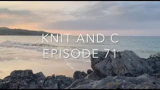 Knit and C - Episode 71: von einer gar nicht mal so kleine FO-Parade und sehr viel neuer Wolle ✨