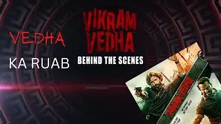 Vikram Vedha(VEDHA ka Ruab) Behind the scene
