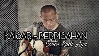 KAISAR - PERPISAHAN | Cover Rudi Ajja