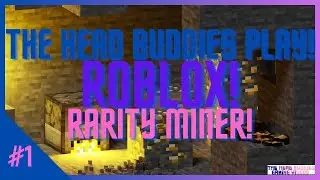 The Head Buddies Play | Roblox | Rarity Miner | #1! (Bella's Commentary)