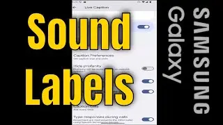 Samsung Galaxy - How to Enable/Disable Live Caption Show Sound Labels [Guide]