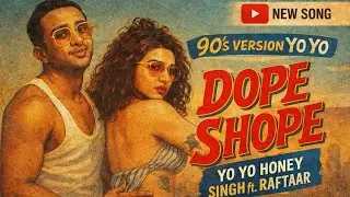 DOPE SHOPE - 90s VERSION | YO YO HONEY SINGH 90S STYLE SONG | TREND | #dopeshope