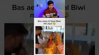 Loyal Biwi mil jaye 😂 || reaction sences videos #funny #shorts