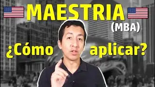 Estudiar MBA en Estados Unidos, requisitos de admisión. Qué documentos piden?