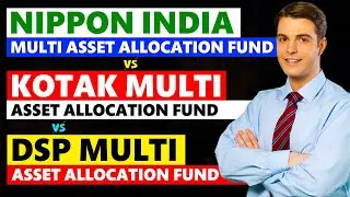 Top 3 Multi Asset Allocation Funds | Nippon India vs Kotak vs DSP Multi Asset Allocation Fund