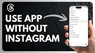 How to Use Threads Without Instagram