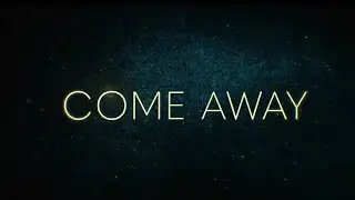 Come Away 