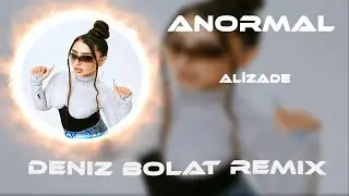 Alizade - Anormal ( Deniz Bolat Remix ) İşler Nasıl İşler Normal