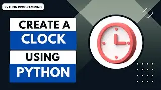 Create a clock using Python.