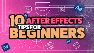 Top 10 Tips for AE (2023)