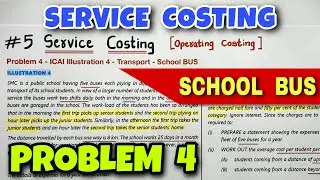 #5 Service or Operating Costing - Problem 4 - ICAI Illustration 4 - By Saheb Academy
