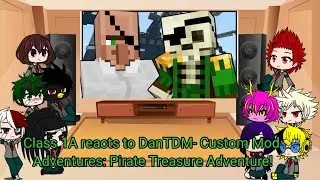 Class 1A reacts to DanTDM- Custom Mod Adventures (Pirate Treasure Adventure)
