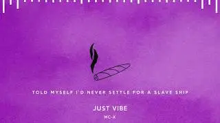MC-X Just Vibe Lyric Video Made by Clayy