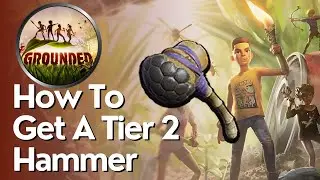 How to Get A Tier 2 Hammer in Grounded