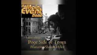 Poor Side of Town, The Main Event Band