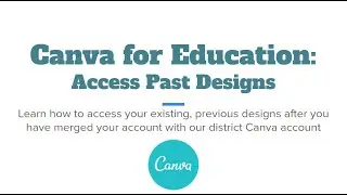 Access Past (Existing) Designs in Canva after Merging Account (Canva for Education) Tutorial