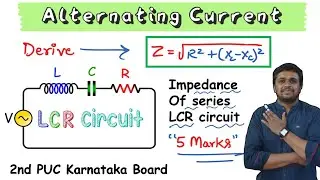 Derieve an expression for impedance of a series LCR Circuit | 2nd PUC Important derivation