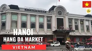 Hang Da Market, Hanoi Vietnam | Walk Around (2024)