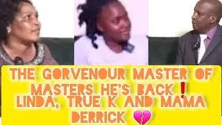 MASTER OF MASTERS THE GORVENOUR HE'S BACK❗ TRUE K TV MAMA DERRICK (APOSTLE NANCY) LINDA JUNIOR WOIE💔
