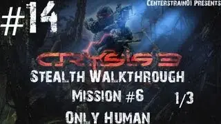 Crysis 3 Stealth Walkthrough - Part 14 - Mission 6 - Only Human 1/3 (Xbox360/1080p) | CenterStrain01
