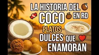 🥥🍮 La Magia del Coco Dulces en la Rep&uacute;blica Dominicana Parte 2  🥥🍬 La Dulce Historia del Coco en RD
