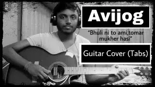 &ldquo;Avijog&rdquo;- Tanveer Evan | Guitar cover Tabs | Bhulini to ami | Somnath