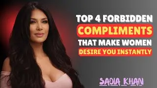 Top 4 “Forbidden” Compliments That Make Women Desire You Instantly || SADIA KHAN | Female Psychology