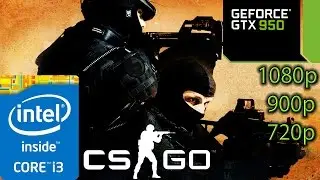 Counter Strike Global Offensive - GTX 950 - i3 (Simulated) - 8GB RAM - 1080p - 900p - 720p