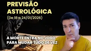 PREVISÃO ASTROLÓGICA (DE 18 A 24/01/2026) - A MORTE ENTRA NO JOGO PARA UMA MUDANÇA RADICAL
