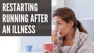 How to Return to Running after Illness