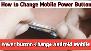 How to Change Mobile Power Button | Power Key Repair | How to Mobile Power button Change Android |