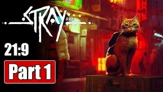 STRAY Gameplay Walkthrough Part 1 [PC 21:9 60FPS] - No Commentary