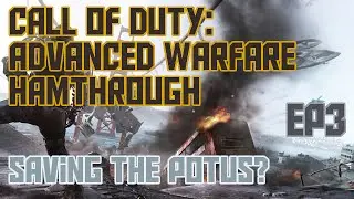 Call of Duty: Advanced Warfare Hamthrough - Ep3 - Saving the POTUS?