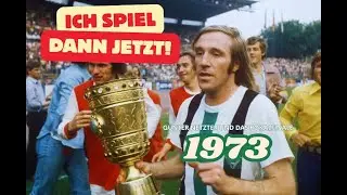 Als G&uuml;nter Netzer sich selbst einwechselte &ndash; Die unglaubliche Story des Pokalfinals 1973