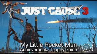 Just Cause 3 - My Little Rocket Man Achievement/Trophy Guide