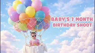 Baby 7 month birthday vlog / baloon theme 