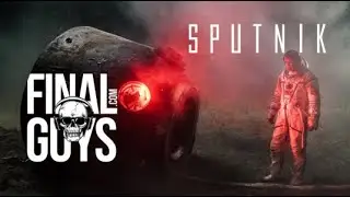 Sputnik Review - Final Guys Horror Show #171