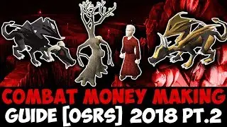 OSRS combat money making guide 2018 pt.2