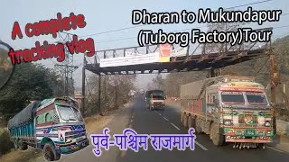 Dharan to Mukundapur(Tuborg Factory) Tour | Nepali Truck Vlogger | Nepal's Highway Condition ||