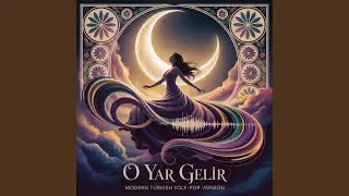 O Yar Gelir Modern Folk-Pop