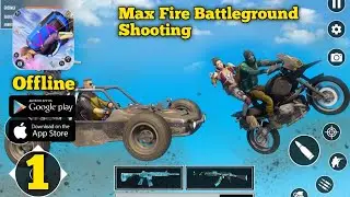 Max Fire Battleground Shooting Game Gameplay Part 1 (Android)