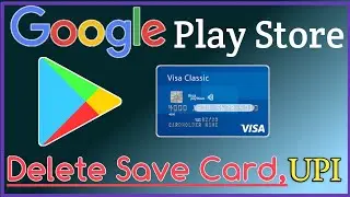 How to delete ATM card form google play store |how to remove save card paly store l delete UPI id